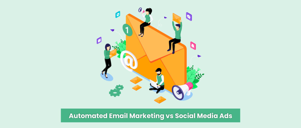 Automated Email Marketing vs Social Media Ads